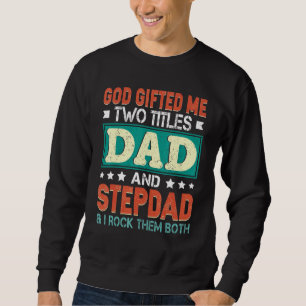 Mens God Ed Me Two Titels Vater Stepdad Vatertag Sweatshirt