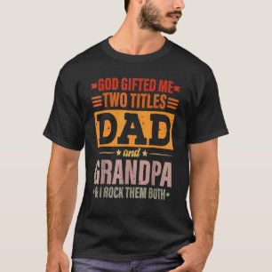 Mens God Ed Me Two Titels Vater und Großvater Vate T-Shirt