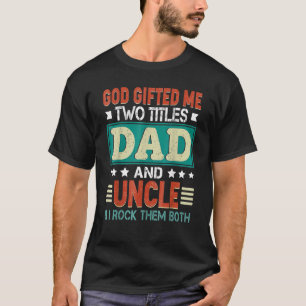 Mens God Ed Me Two Titles Vater Onkel Vatertag 2 T-Shirt