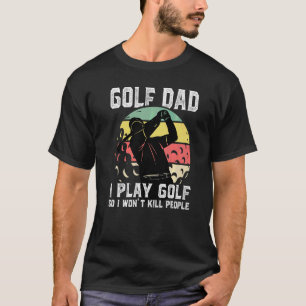 Mens Golf Vater Ich spiele Golf, also werde ich ni T-Shirt
