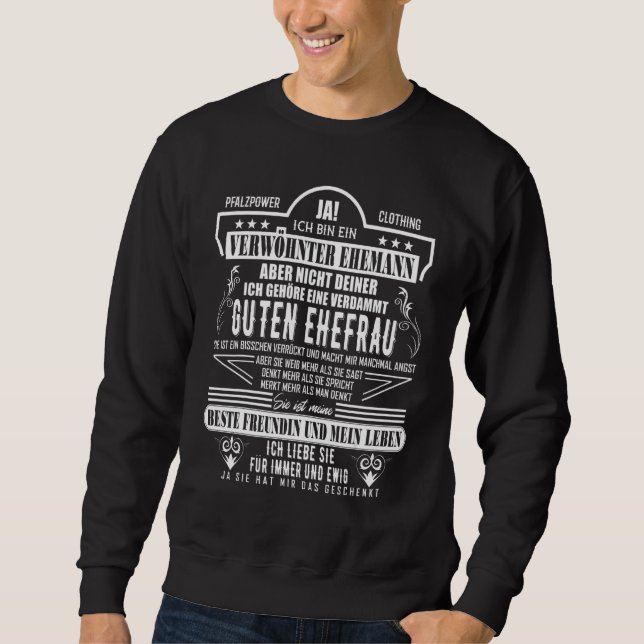 Mens Good Ehefrau Ja Ich Bin Ein Pampered Ehemann Sweatshirt (Vorderseite)