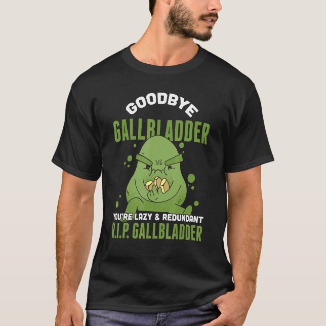 Mens Goodbye Gallbladder Youre Lazy & Redundant R T-Shirt (Vorderseite)