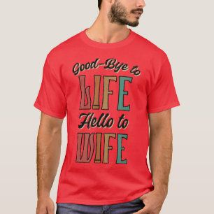 Mens GoodBye Life Funny Vintag Groom Bachelor Par T-Shirt