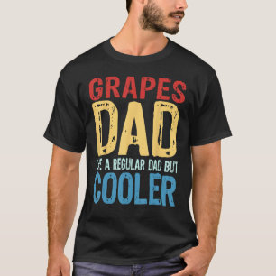Mens Grapes Vater Wie ein regelmäßiger Vater, aber T-Shirt