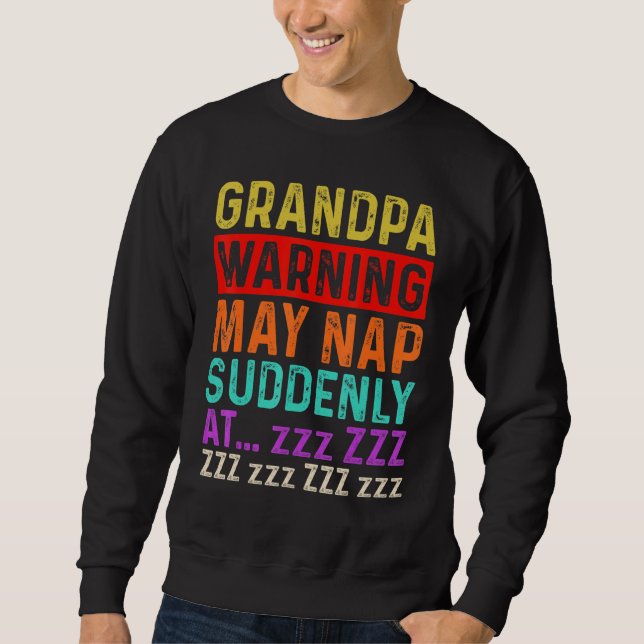 Mens Großvater warnt möglicherweise plötzlich zu j Sweatshirt (Vorderseite)