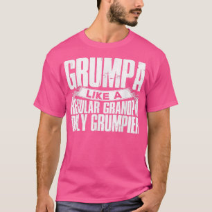 Mens Grumpa wie ein regelmäßiger Großvater, nur Gr T-Shirt