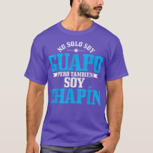 Mens Guapo Chapin Spanisch Latino Funny Guatemala  T-Shirt