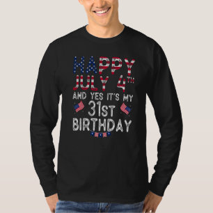 Mens Happy 4 Juli und ja es ist mein 31. Geburtsta T-Shirt