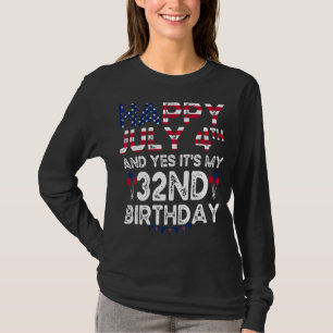 Mens Happy 4 Juli und ja, es ist mein 32. Geburtst T-Shirt
