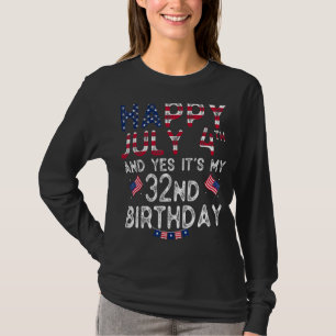 Mens Happy 4 Juli und ja, es ist mein 32. Geburtst T-Shirt