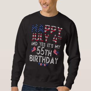 Mens Happy 4 Juli und ja, es ist mein 55. Geburtst Sweatshirt