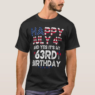 Mens Happy 4 Juli und ja, es ist mein 63. Geburtst T-Shirt