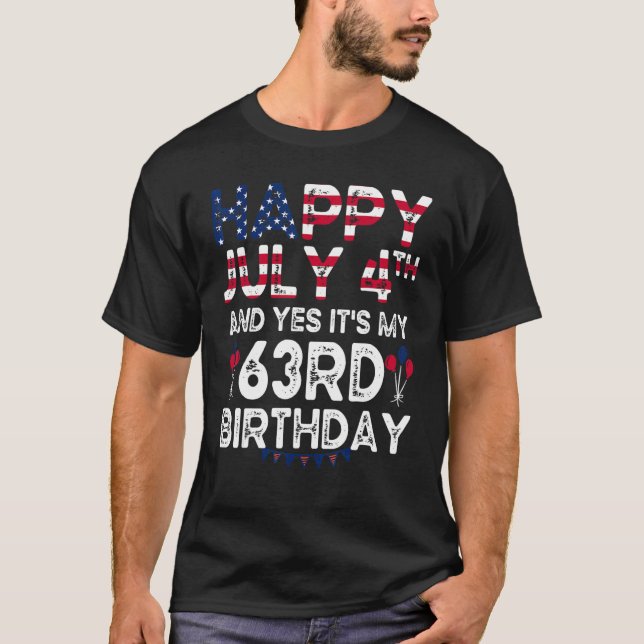 Mens Happy 4 Juli und ja, es ist mein 63. Geburtst T-Shirt (Vorderseite)