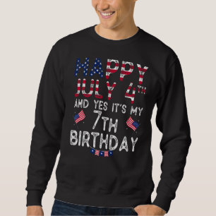 Mens Happy 4 Juli und ja, es ist mein 7. Geburtsta Sweatshirt