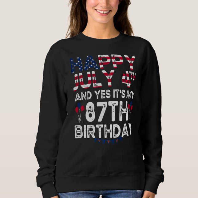 Mens Happy 4 Juli und ja es ist mein 87. Geburtsta Sweatshirt (Vorderseite)