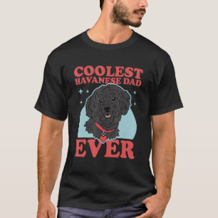 Mens Havanese Vater Dog Owner Havanese T-Shirt