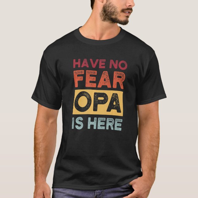 Mens have no fear opa is here grandkids   T-Shirt (Vorderseite)