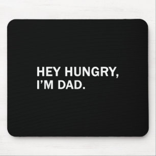 Mens Hey Hunger, im Vater T-Shirt Väter Vater Groß Mousepad