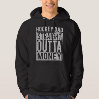 Mens Hockey Vater Straight Outta Money I Funny Hoc Hoodie