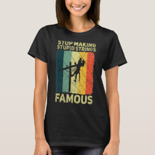 Mens Hör auf, dumme Streicher zu machen Berühmter T-Shirt