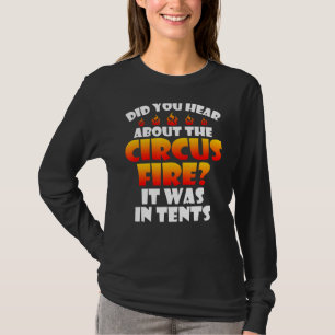 Mens hörten von dem Zirkusfeuer, der in Zehnteln w T-Shirt