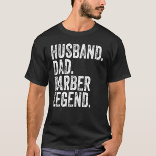 Mens Husband Dad Barber Legend Funny Father's Day T-Shirt