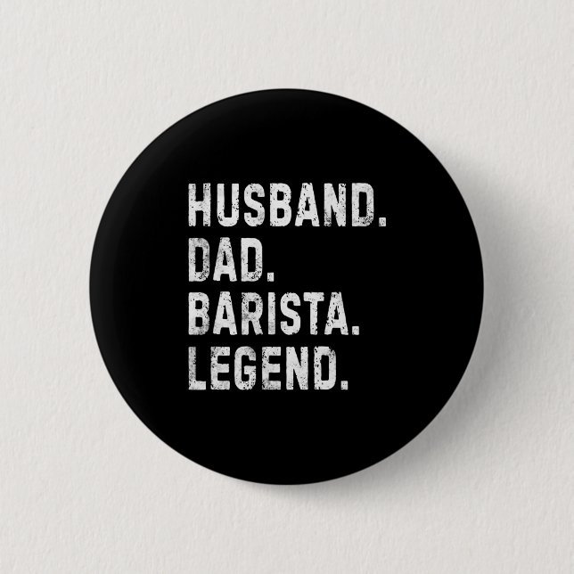 Mens Husband Dad Barista Legend Funny Coffee Maker Button (Vorderseite)