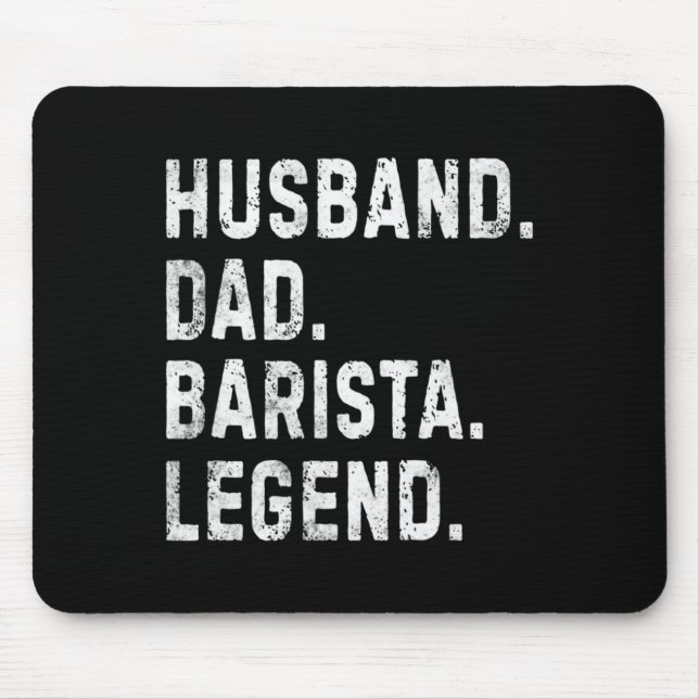 Mens Husband Dad Barista Legend Funny Coffee Maker Mousepad (Vorne)