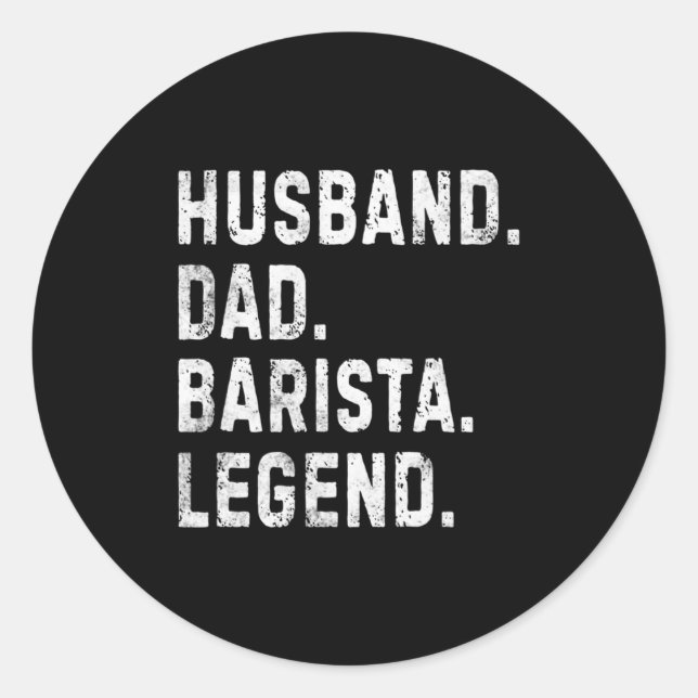 Mens Husband Dad Barista Legend Funny Coffee Maker Runder Aufkleber (Vorderseite)