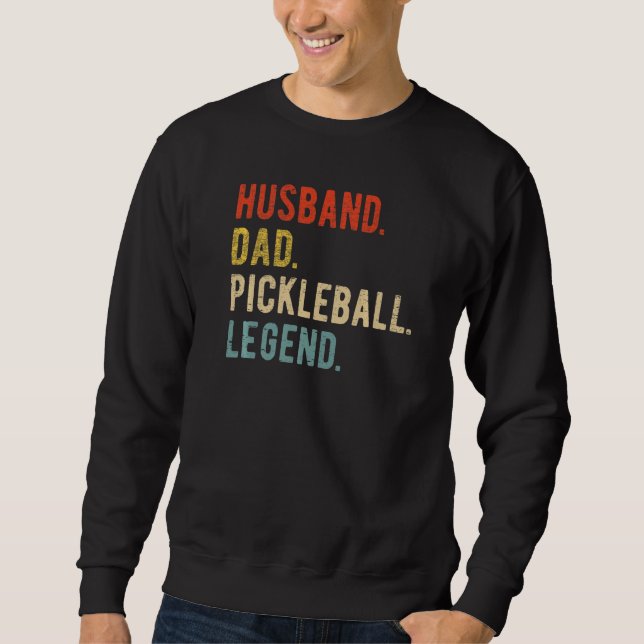 Mens Husband Dad Pickleball Legend Father's Day Pr Sweatshirt (Vorderseite)