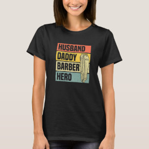 Mens Husband Daddy Barber Hero Hair Stylist Vater  T-Shirt