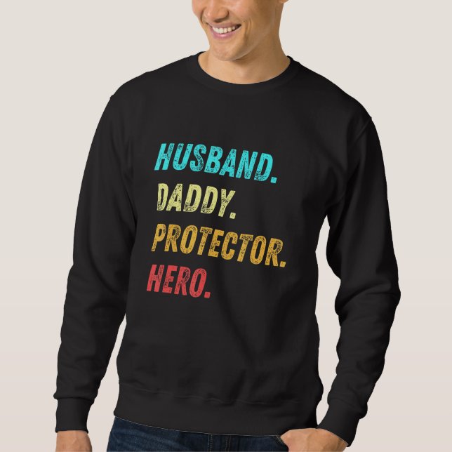Mens Husband Daddy Protector Hero Veteran Fathers Sweatshirt (Vorderseite)