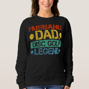 Mens Husband Vater Disc Golf Legend Disc Golf Fath Sweatshirt