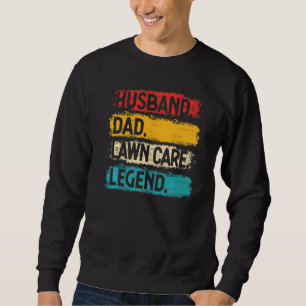 Mens Husband Vater Lawn Care Legend Mower Gardener Sweatshirt