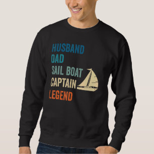 Mens Husband Vater Sail Boat Kapitän Legend Segeln Sweatshirt