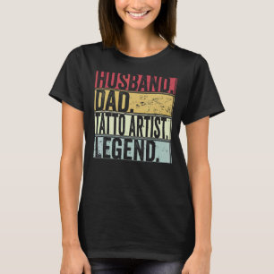 Mens Husband Vater Tatto Artist Legend für Väter T-Shirt