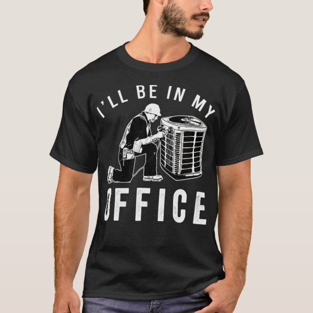 Mens HVAC Tech Apparel wird in meinem Office-T-Shi T-Shirt (Vorderseite)