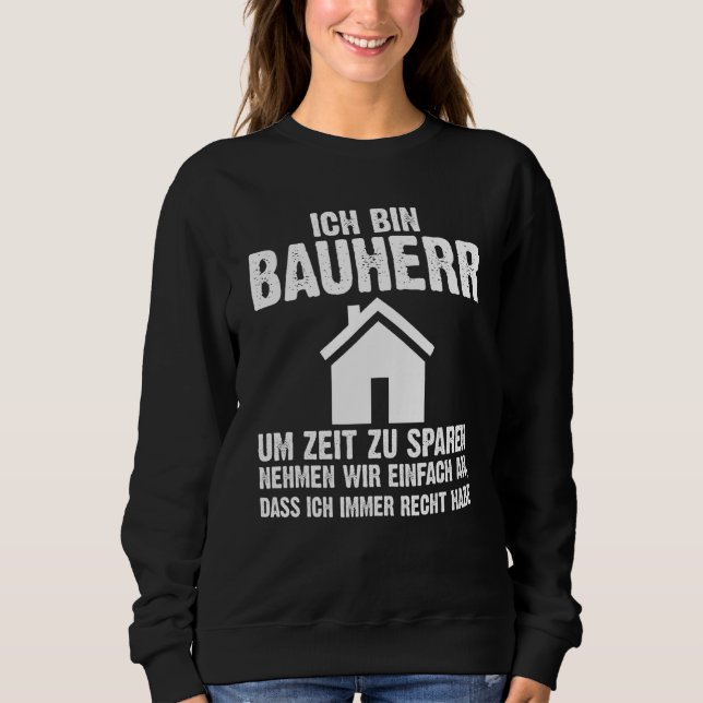 Mens I am a builder to save time funny saying Sweatshirt (Vorderseite)