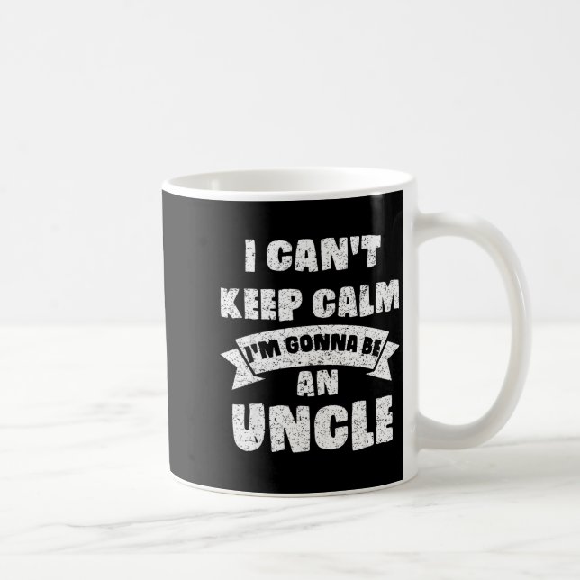 Mens I Can't Keep Calm I'm Gonna Be An Uncle Funny Kaffeetasse (Rechts)
