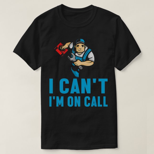Mens I can't on Call Klempner Pipe Job J T-Shirt (Design vorne)