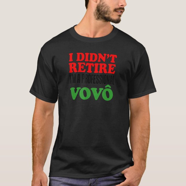 Mens I Didn't Retire I'm A Professional Vovo Grand T-Shirt (Vorderseite)