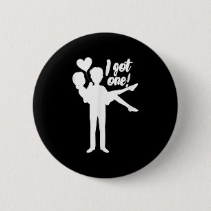 Mens I Got one Groom Bridge Wedding Bachelor Party Button