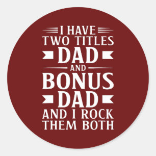 Mens I Have Two Titles Dad and Bonus Dad Father's Runder Aufkleber