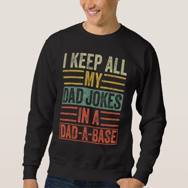 Mens I Keep All My Dad Jokes In A Dad A Base  Vint Sweatshirt (Vorderseite)