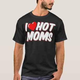 Mens I Liebe Hot Mamas für I Heart Hot Mamas Fans T-Shirt