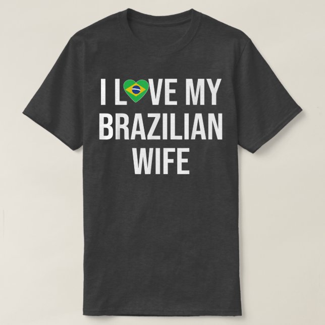Mens I Liebe Meine brasilianische Ehefrau T-Shirt (Design vorne)