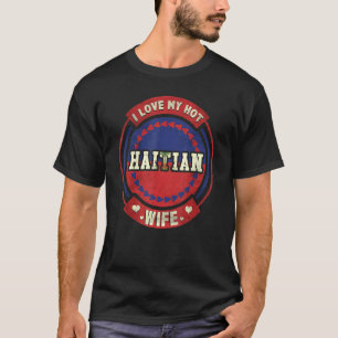 Mens I Liebe Meine heiße haitianische Ehefrau Hait T-Shirt
