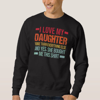 Mens I Liebe meine Tochter mehr als Vater & Tochte Sweatshirt