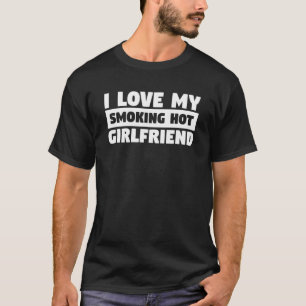 Mens I Liebe my Smoking Hot Girlfriend Relationshi T-Shirt