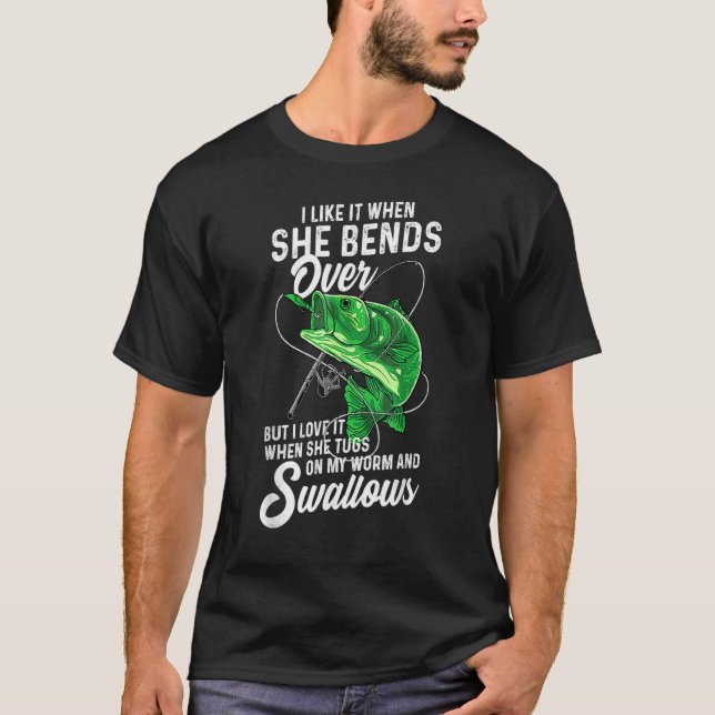 Mens I Like It When She Bends Over Fishing for Men T-Shirt (Vorderseite)